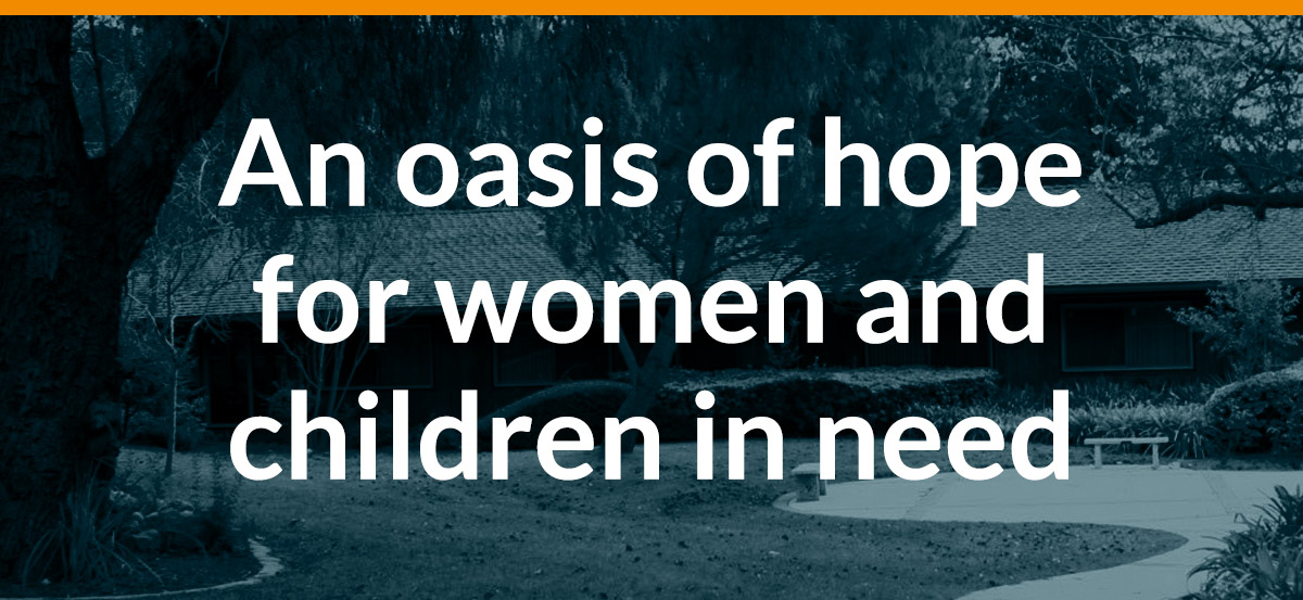 An oasis of hope for women and children in need