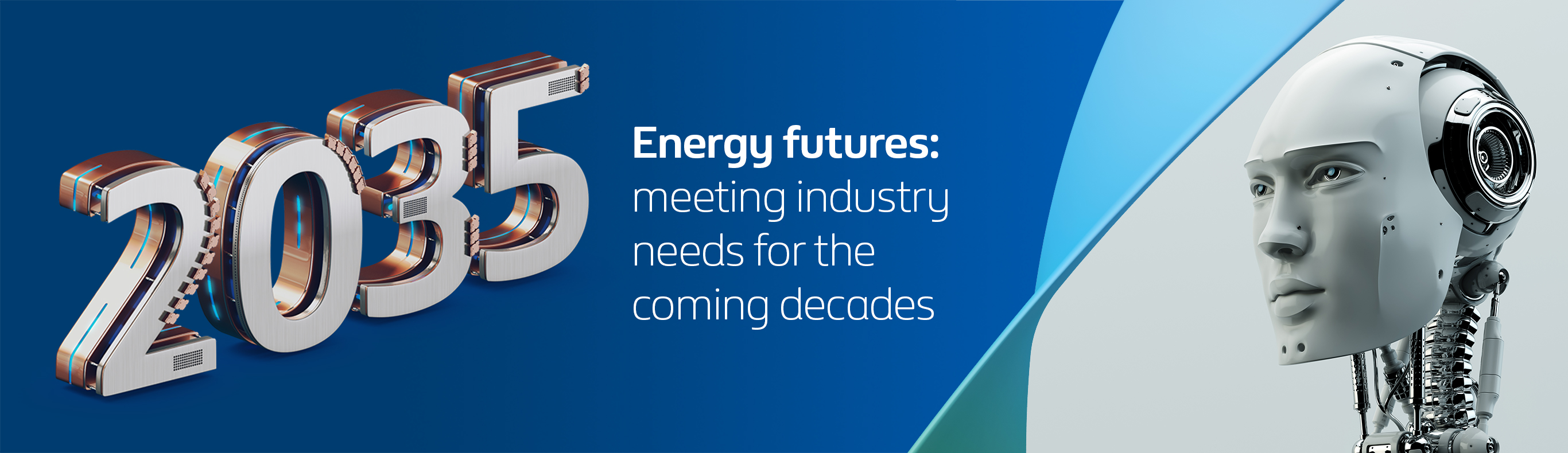 2035 Energy futures:meeting industry needs for the coming decades