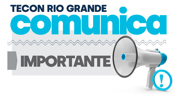 TECON RIO GRANDE COMUNICA: Importante!