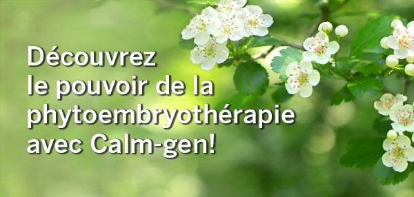 Découvrez le pouvoir de la phytoembryothérapie avec Calm-gen!