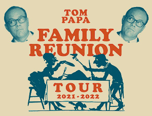 Tom Papa Family Reunion Tour
